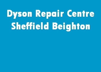 Dyson Repair Centre Sheffield Beighton