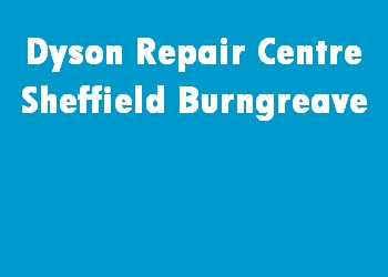 Dyson Repair Centre Sheffield Burngreave