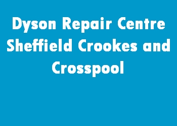 Dyson Repair Centre Sheffield Crookes and Crosspool