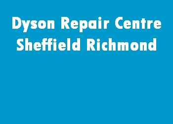 Dyson Repair Centre Sheffield Richmond