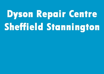 Dyson Repair Centre Sheffield Stannington