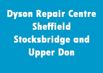 Dyson Repair Centre Sheffield Stocksbridge and Upper Don