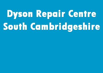 Dyson Repair Centre South Cambridgeshire