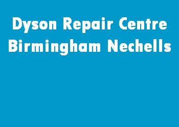 Dyson Repair Centre Birmingham Nechells