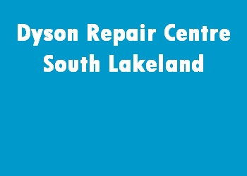 Dyson Repair Centre South Lakeland