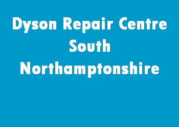 Dyson Repair Centre South Northamptonshire