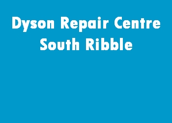 Dyson Repair Centre South Ribble