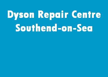 Dyson Repair Centre Southend-on-Sea