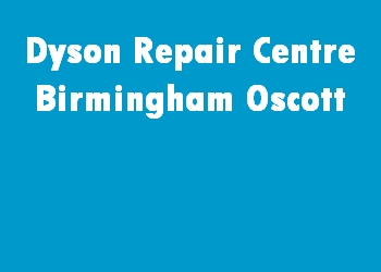 Dyson Repair Centre Birmingham Oscott