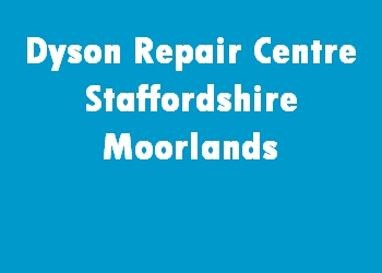 Dyson Repair Centre Staffordshire Moorlands