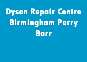 Dyson Repair Centre Birmingham Perry Barr