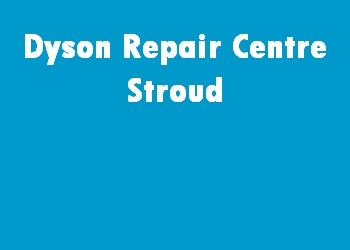 Dyson Repair Centre Stroud