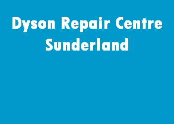 Dyson Repair Centre Sunderland