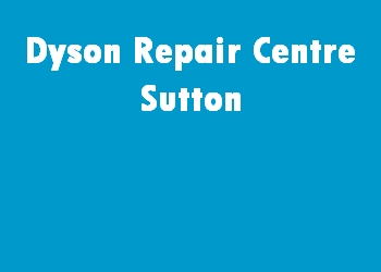 Dyson Repair Centre Sutton