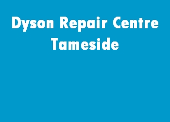 Dyson Repair Centre Tameside