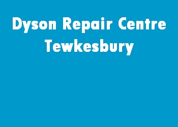 Dyson Repair Centre Tewkesbury