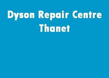 Dyson Repair Centre Thanet