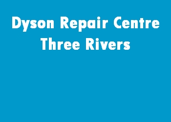 Dyson Repair Centre Three Rivers