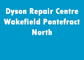 Dyson Repair Centre Wakefield Pontefract North