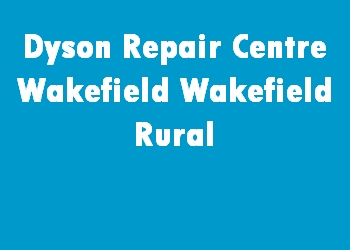 Dyson Repair Centre Wakefield Wakefield Rural