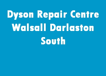 Dyson Repair Centre Walsall Darlaston South