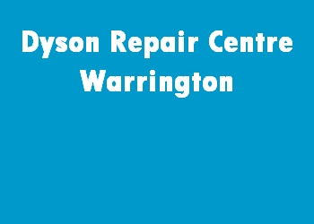 Dyson Repair Centre Warrington