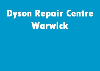 Dyson Repair Centre Warwick
