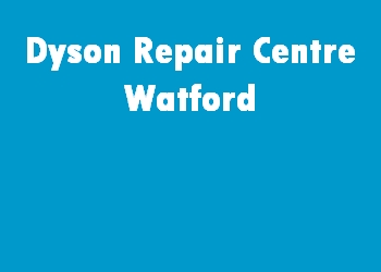 Dyson Repair Centre Watford