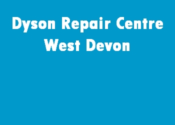 Dyson Repair Centre West Devon