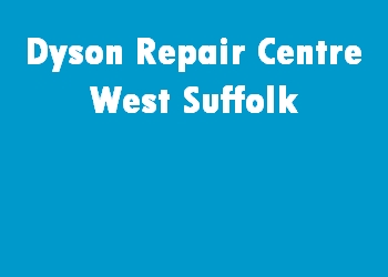 Dyson Repair Centre West Suffolk