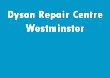 Dyson Repair Centre Westminster