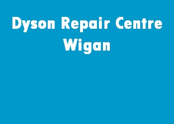 Dyson Repair Centre Wigan