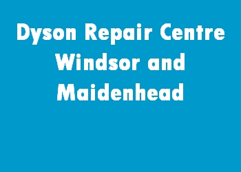 Dyson Repair Centre Windsor and Maidenhead