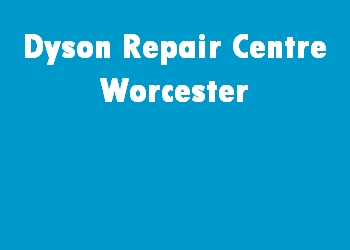 Dyson Repair Centre Worcester