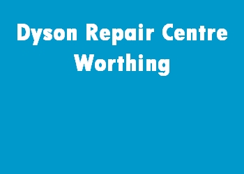 Dyson Repair Centre Worthing