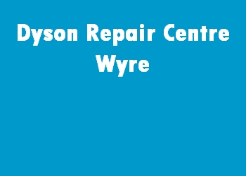 Dyson Repair Centre Wyre