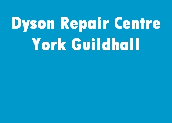 Dyson Repair Centre York Guildhall