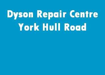 Dyson Repair Centre York Hull Road