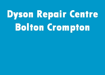 Dyson Repair Centre Bolton Crompton