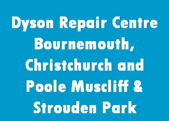 Dyson Repair Centre Bournemouth, Christchurch and Poole Muscliff & Strouden Park
