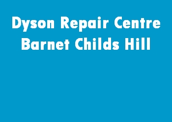 Dyson Repair Centre Barnet Childs Hill