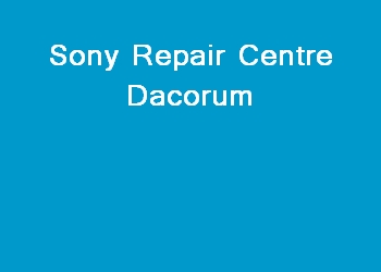 Sony Repair Centre Dacorum