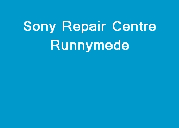 Sony Repair Centre Runnymede