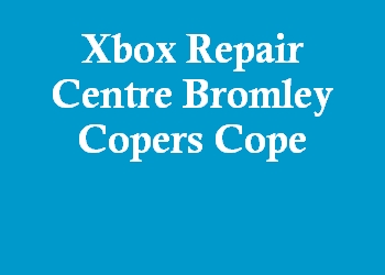 Xbox Repair Centre Bromley Copers Cope
