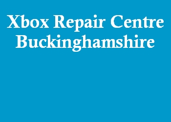 Xbox Repair Centre Buckinghamshire