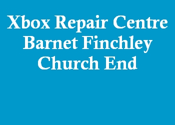 Xbox Repair Centre Barnet Finchley Church End
