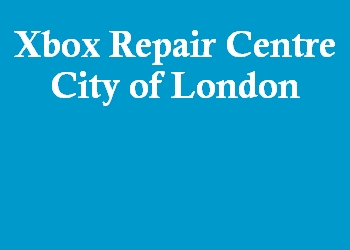 Xbox Repair Centre City of London
