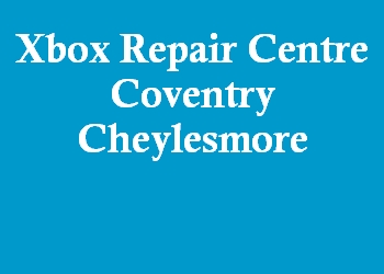 Xbox Repair Centre Coventry Cheylesmore