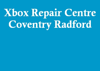 Xbox Repair Centre Coventry Radford
