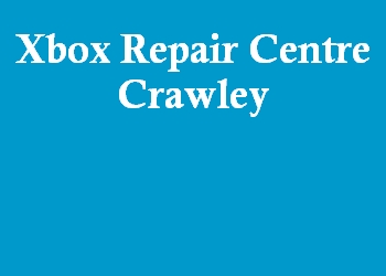 Xbox Repair Centre Crawley